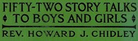 Cover of Fifty-Two Story Talks to Boys and Girls — Inside the Classic