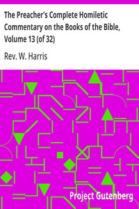 Cover of The Preacher's Complete Homiletic Commentary on the Books of the Bible, Volume 13 (of 32) The Preacher's Complete Homiletic Commentary on the Book of the Proverbs — Inside the Classic