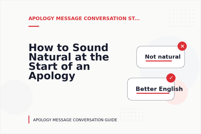 How to Sound Natural at the Start of an Apology Message Conversation How to Sound Natural at the Start of an Apology Message Conversation