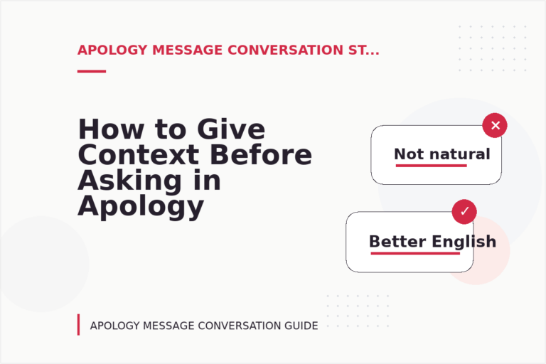 How to Give Context Before Asking in Apology Message Conversation English How to Give Context Before Asking in Apology Message Conversation English