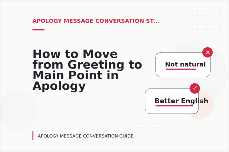 How to Move from Greeting to Main Point in Apology Message Conversation English How to Move from Greeting to Main Point in Apology Message Conversation English