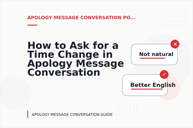 How to Ask for a Time Change in Apology Message Conversation English