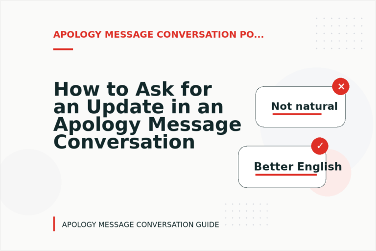 How to Ask for an Update in an Apology Message Conversation