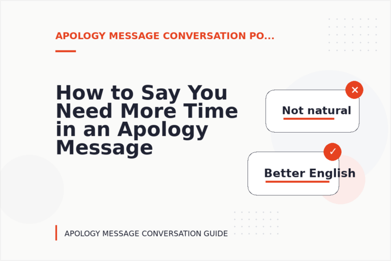 How to Say You Need More Time in an Apology Message Conversation How to Say You Need More Time in an Apology Message Conversation