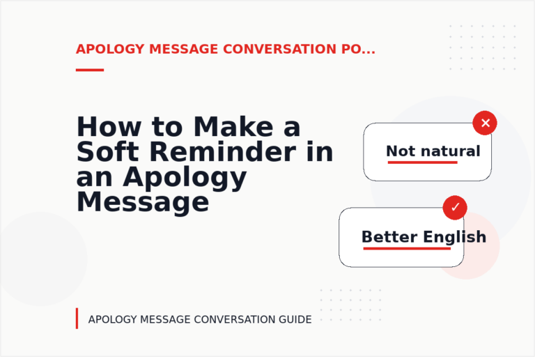 How to Make a Soft Reminder in an Apology Message Conversation