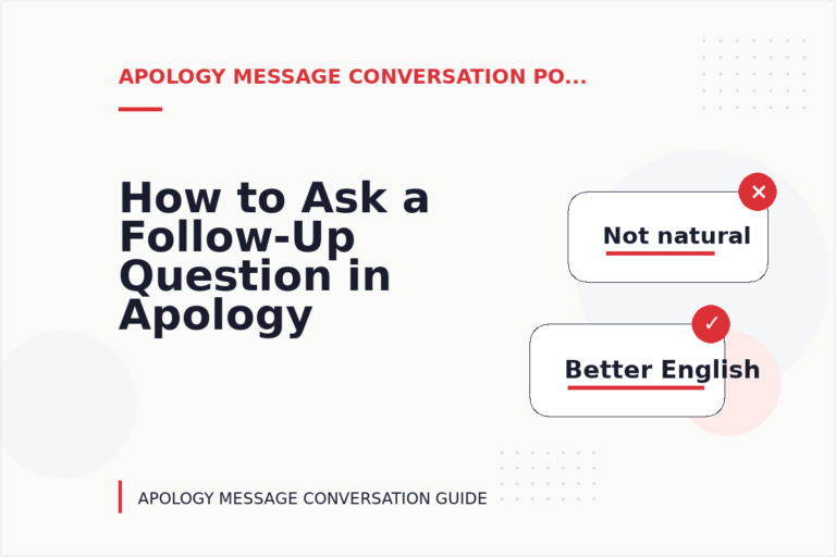 How to Ask a Follow-Up Question in Apology Message Conversation English How to Ask a Follow-Up Question in Apology Message Conversation English