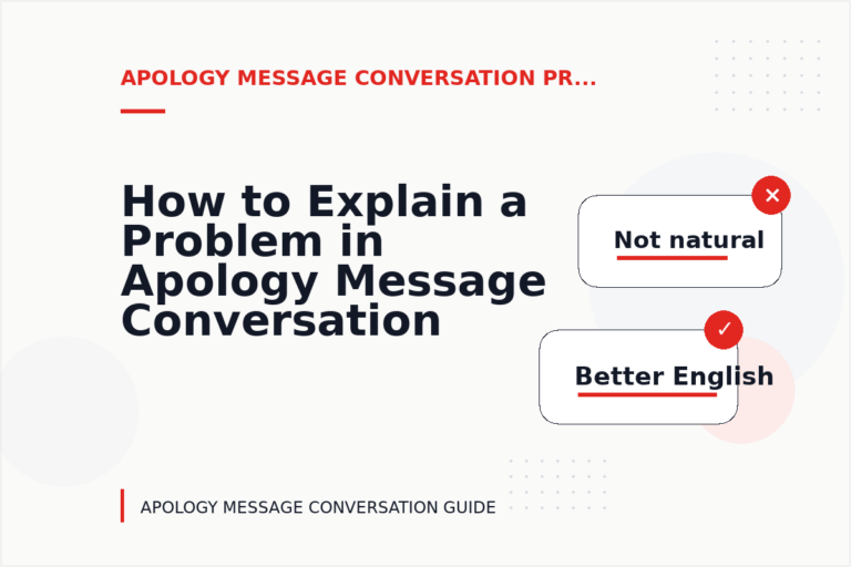 How to Explain a Problem in Apology Message Conversation English