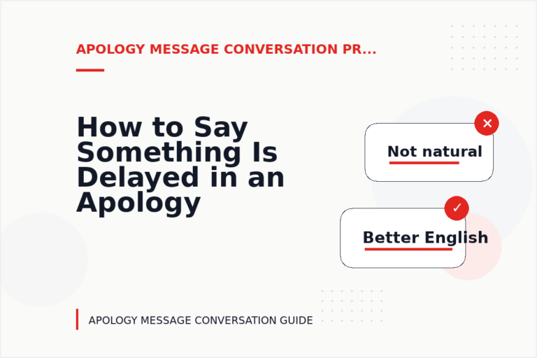How to Say Something Is Delayed in an Apology Message Conversation How to Say Something Is Delayed in an Apology Message Conversation