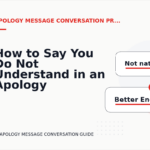How to Say You Do Not Understand in an Apology Message Conversation