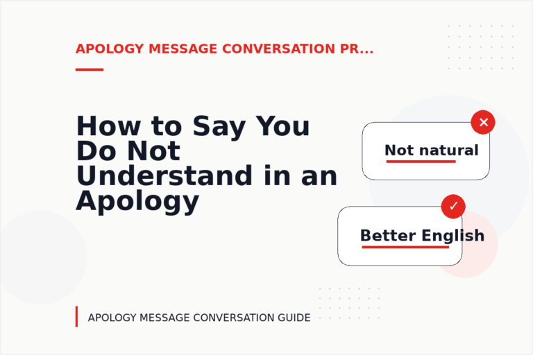 How to Say You Do Not Understand in an Apology Message Conversation How to Say You Do Not Understand in an Apology Message Conversation