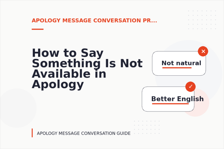 How to Say Something Is Not Available in Apology Message Conversation English