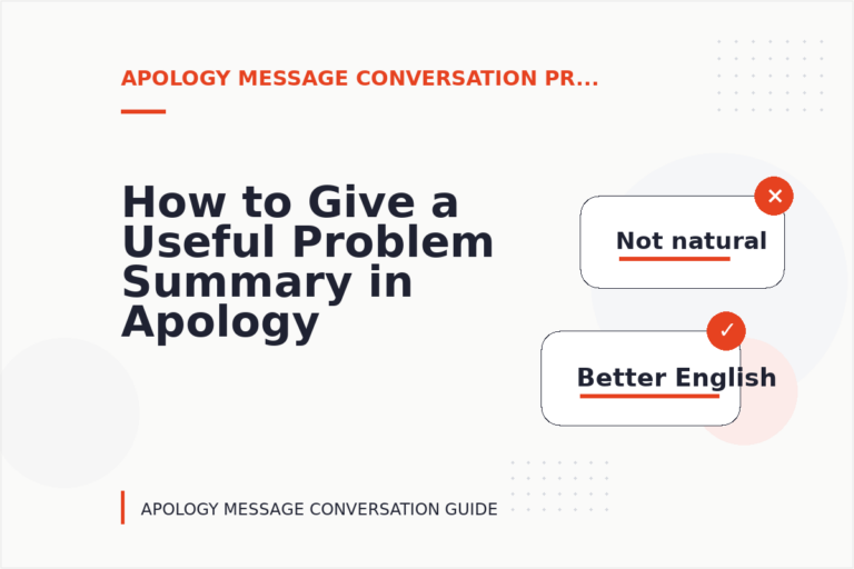 How to Give a Useful Problem Summary in Apology Message Conversation English How to Give a Useful Problem Summary in Apology Message Conversation English