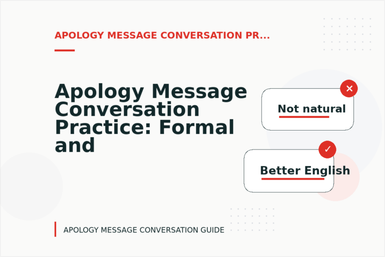 Apology Message Conversation Practice: Formal and Friendly Versions Apology Message Conversation Practice: Formal and Friendly Versions