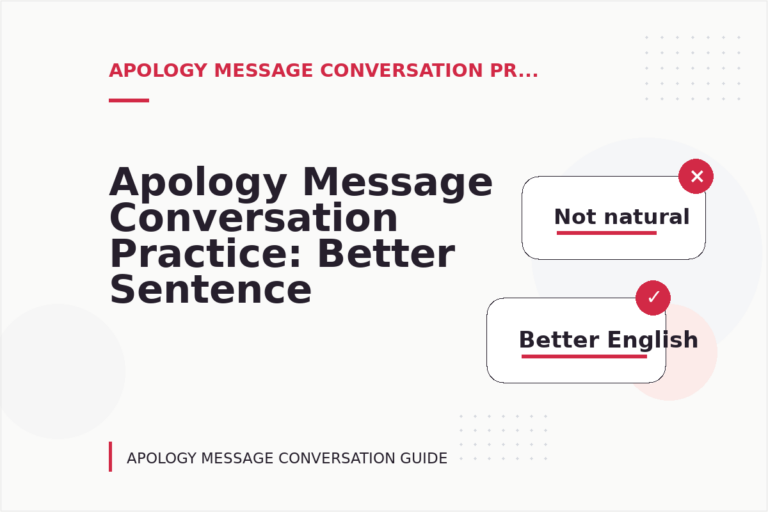 Apology Message Conversation Practice: Better Sentence Choices Apology Message Conversation Practice: Better Sentence Choices