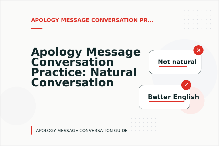 Apology Message Conversation Practice: Natural Conversation Lines