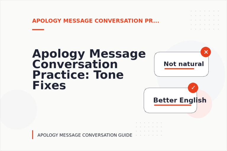 Apology Message Conversation Practice: Tone Fixes for Real Situations Apology Message Conversation Practice: Tone Fixes for Real Situations