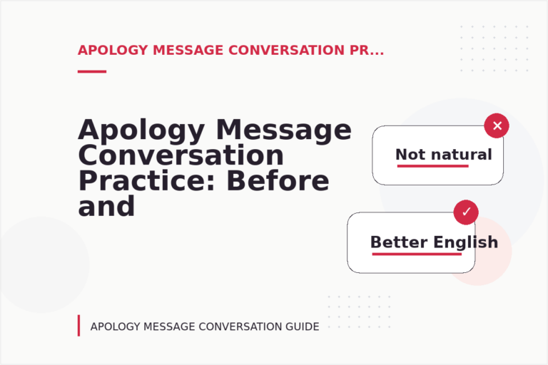 Apology Message Conversation Practice: Before and After Corrections Apology Message Conversation Practice: Before and After Corrections