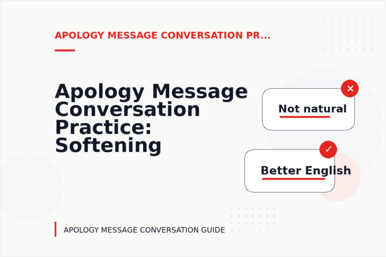 Apology Message Conversation Practice: Softening Direct Sentences Apology Message Conversation Practice: Softening Direct Sentences